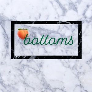 Bottoms For Sale!!